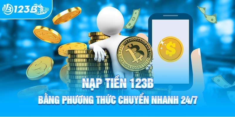 Hướng dẫn nạp tiền 123B chi tiết với từng phương thức